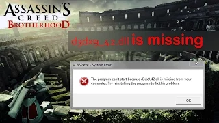 HOW TO FIX!!! Assassins Creed Brotherhood d3dx9_42.dll  IS MISSING!!