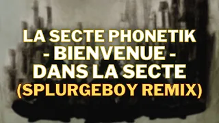 La Secte Phonetik - Bienvenue Dans La Secte ( SPLURGEBOY PsyTrance Remix )