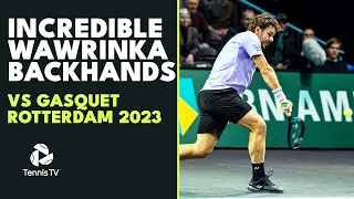 INCREDIBLE Stan Wawrinka Backhands Against Gasquet | Rotterdam 2023