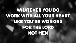 Whatever You Do Work With All Your Heart ~ Colin Buchanan ~ lyric video