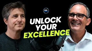 Unlock Your Excellence — Insights From Coach to Federer and Sampras | Paul Annacone