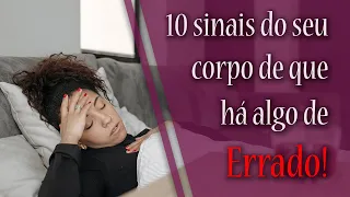 10 Sinais do seu corpo de que há algo de errado | Corpo em apuros