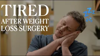 TIRED AFTER BARIATRIC SURGERY | Why Are You Out of Energy After Weight Loss Surgery