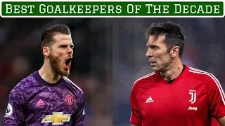 7 Best Goalkeepers of the Decade (2010-2020)