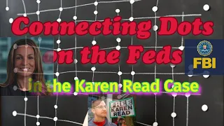 Connection the Dots on Federal Involvement in the Karen Read Case