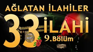 33 ilahi 9.Bölüm (Sedat Uçan & Abdurrahman Önül & Celaleddin Ada & Beytullah Kuzu & Mustafa Dursun)