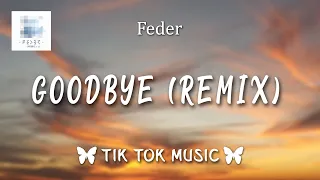 Feder - Goodbye (Slow Version,Remix) (Lyrics) [TikTok Song]