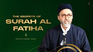 The secrets of Fatiha & cure for all the diseases | Shaykh Hamza Yusuf | FULL VIDEO LECTURE
