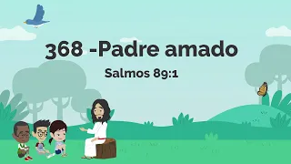 Padre Amado - Himno 368 | Nuevo Himnario Adventista