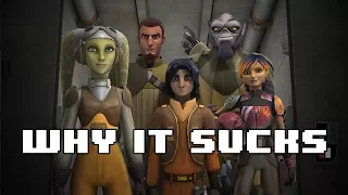 Star Wars: Rebels - Why it Sucks