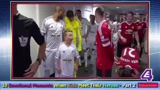 Top 10 Most Emotional Moments When Kids Meet Their Football Heroes - Part 2