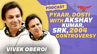 Vivek Oberoi on Akshay Kumar, SRK, Ranbir Kapoor, Pyaar, Dosti & 2004 Controversy | Podcast