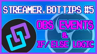 Use OBS Events to control your Stream! | Streamer.bot Tips #5 - OBS Events