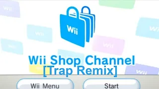 Nintendo Wii Shop Theme [Trap Remix]