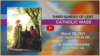 Third Sunday of Lent - Mass at St. Charles - March 7, 2021