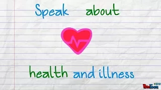 Speak about Health and Illness in English