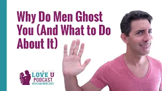 Why Do Men Ghost You (And What to Do About It)