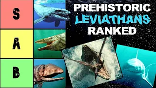 Ranking Real PREHISTORIC Leviathans Based On How SCARY They Are
