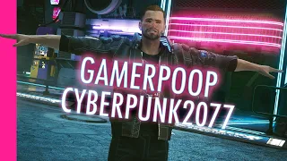 GamerPoop: Cyberpunk 2077