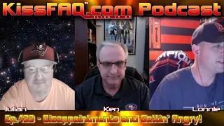 KissFAQ Podcast Ep.433 - Disappointments and Gettin' Angry!