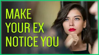 How To Make Your Ex See You Again (*Must Watch If You Want Them Back!*)