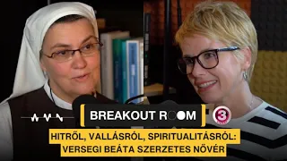 Breakout Room: hitről, vallásról, egyházról Versegi Beáta szerzetes nővérrel