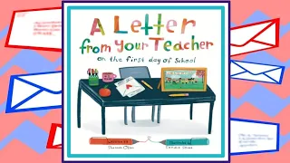 👩🏻‍🏫 A Letter from your Teacher on the first day of school - Read Aloud Kid's Book