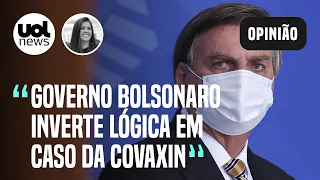 "Governo Bolsonaro inverte lógica em caso da Covaxin para se proteger", avalia Carla Araújo