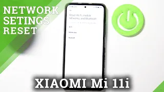 Reset Network Settings XIAOMI Mi 11i - Restore Default Network Configuration / Fix Mobile Network