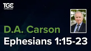 D.A. Carson, Ephesians 1:15-23