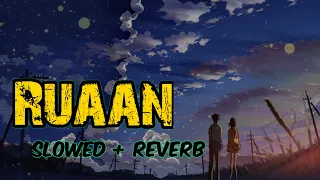 Ruaan (slowed+reverb) | Tiger 3 | Salman Khan, Katrina kaif | Pritam, Arijit Singh, Irshad Kamil