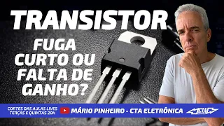 Defeitos em Transistor: Fuga, curto ou falta de ganho? | Cortes Aula ao Vivo