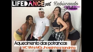 Aquecimento das potrancas -  MC WM e MCs Jhowzinho e Kadinho ( LIFE DANCE )