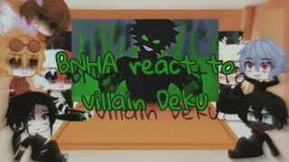 BNHA + LOV react to villain Deku part 6 /gacha club/