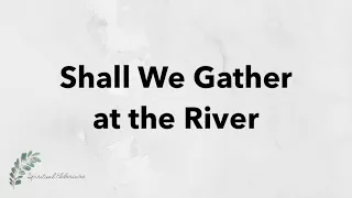 Shall We Gather at the River | Hymn with Lyrics | Dementia friendly