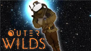 The VR Outer Wilds Experience