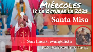 ✅ MISA DE HOY miércoles 18 de Octubre 2023 - Padre Arturo Cornejo