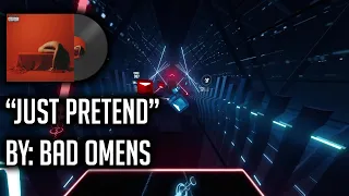 "Just Pretend" By: Bad Omens | Beat Saber | 2K | 1440p | 60fps | Expert + |