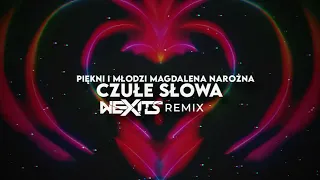 PIĘKNI I MŁODZI Magdalena Narożna - Czułe Słowa (My Oh My) (NEXITS REMIX) 2023