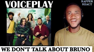 Rapper Reacts | Voiceplay - We Don't Talk About Bruno | Wow!! They sound really perfect | HIS VOICE