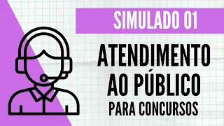 Simulado 01 - Atendimento ao Público - Preparatório para Concursos