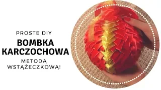 Bombka karczochowa metodą wstążeczkową - TUTORIAL DIY - ozdoby na choinkę