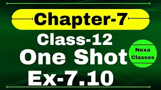 One Shot Ex 7.10 Class12 | Chapter 7 | Class 12 One Shot Ex 7.10 Math | Ex 7.10 Class 12 in One Shot