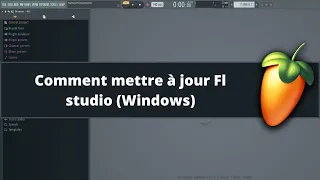 Fl Studio tutoriel fr - Comment mettre à jour Fl studio (Windows)