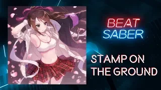 Stamp On The Ground (Expert+) | Beat Saber