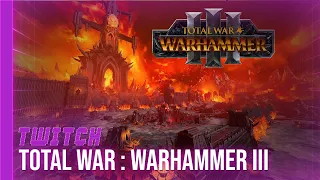 [TWITCH] Total War: WARHAMMER III - 24/08/22 - Partie [1/3]