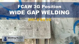 FCAW 3G : Wide Gap Welding (CO2 용접기로 와이드 갭 용접하는 방법) [sub : ENG]