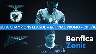 Promo Champions League 2015/16 1/8 Benfica - Zenit | Лига Чемпионов 2015/16 1/8 Бенфика - Зенит