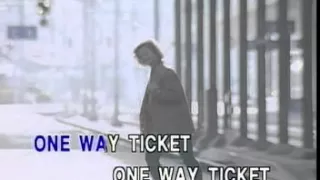 One Way Ticket  (單程車票)