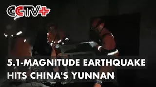 5.1-magnitude Earthquake Hits Southwest China's Yunnan